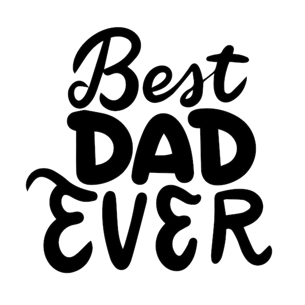 Mejor papá de todos los tiempos banner de texto Escritura a mano Mejor padre de todos los siglos frase corta Arte vectorial dibujado a mano