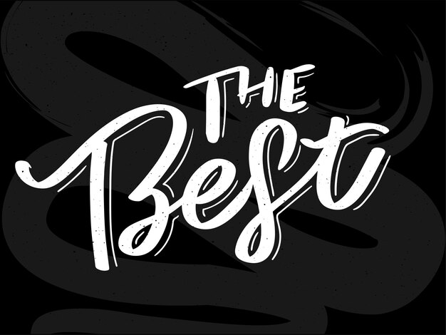 La mejor tarjeta de letras dibujada a mano con corazón La inscripción Diseño perfecto para tarjetas de felicitación, carteles, camisetas, pancartas, invitaciones impresas