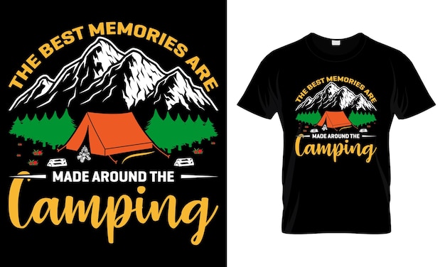 Los mejores recuerdos se hacen alrededor del campamento, el mejor diseño de camiseta para acampar.