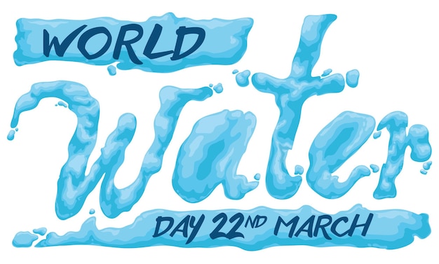 Mensaje escrito en efecto líquido para el Día Mundial del Agua el 22 de marzo