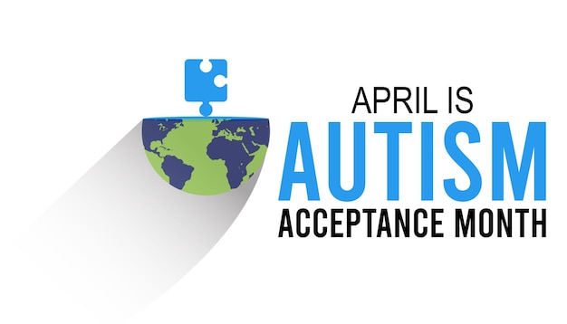 El Mes de la Aceptación del Autismo se celebra cada año en abril