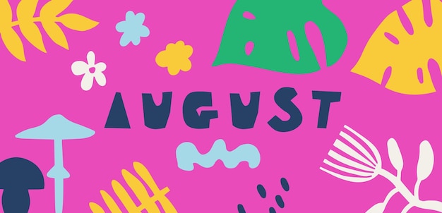 Mes de agosto Fondo abstracto con garabatos botánicos Impresión dibujada a mano multicolor vectorial para el calendario de banner de diseño