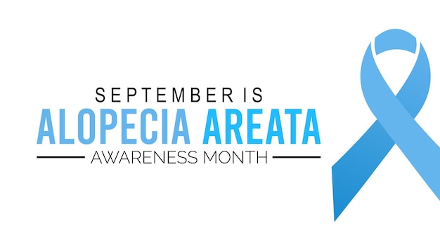 El Mes de Concienciación sobre la Alopecia Areata se celebra cada año en septiembre.