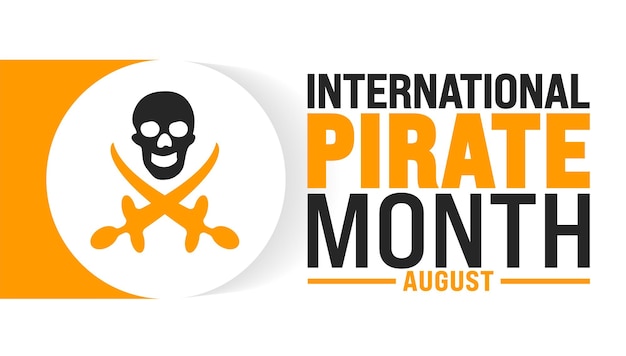 El Mes Internacional de los Piratas se celebra cada año en agosto.