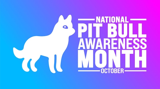 El Mes Nacional de Concienciación sobre Pit Bull se observa cada año en el fondo o en la plantilla de diseño de la pancarta