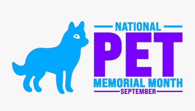El Mes Nacional de la Memoria de las Mascotas se celebra cada año en septiembre.