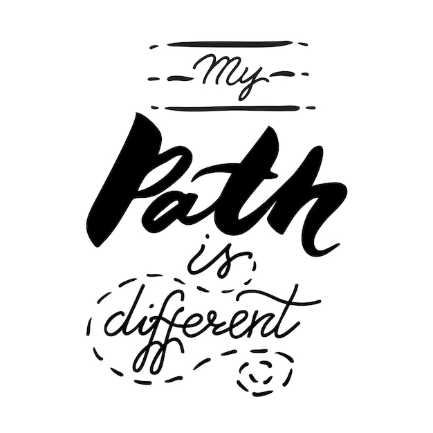 Mi camino es diferente. Frase de caligrafía vectorial. Letras manuscritas en blanco y negro