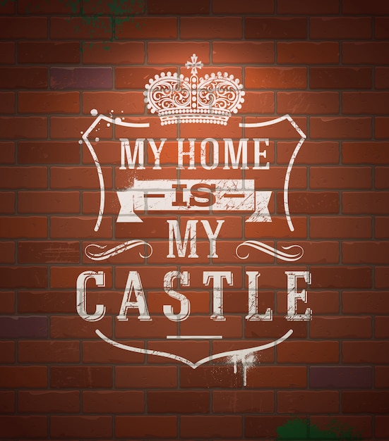 "Mi casa es mi castillo"