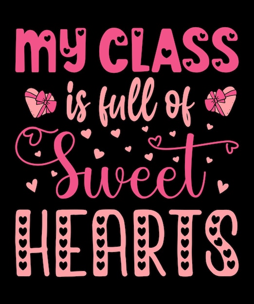 Mi clase está llena de corazones dulces diseño de citas de San Valentín para camiseta