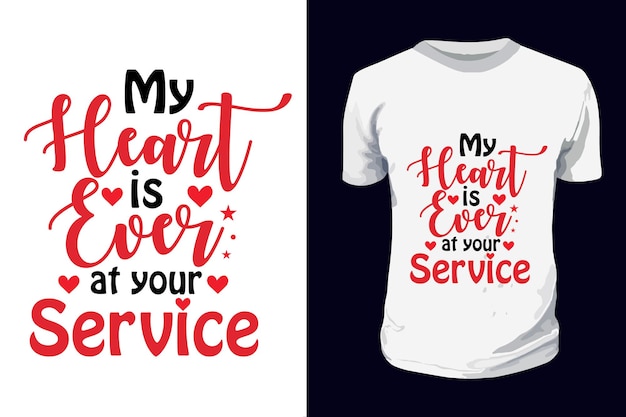 mi corazón está siempre a su servicio Diseño de camiseta de tipografía de San Valentín
