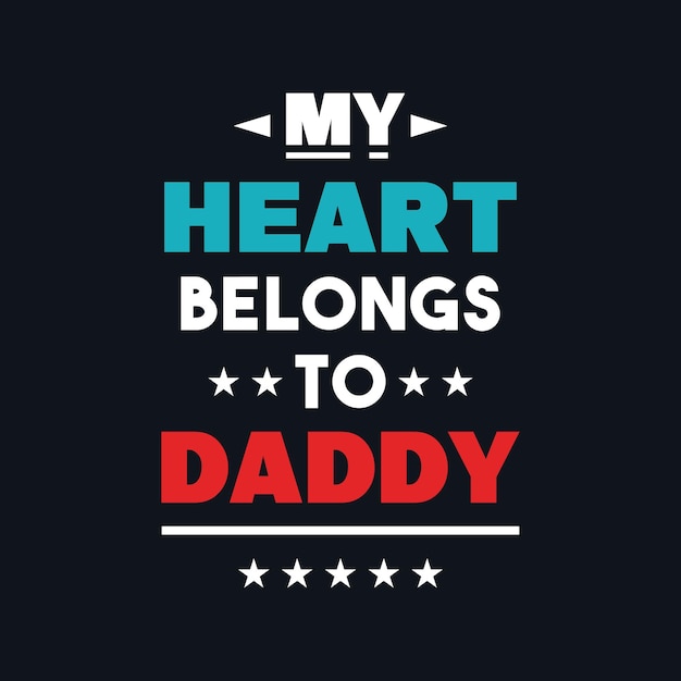 Mi corazón pertenece al diseño de camisetas vectoriales motivacionales de papá