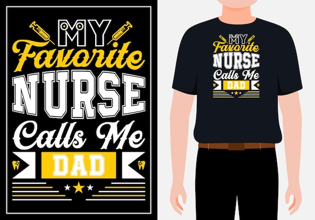 Mi enfermera favorita me llama papá diseño de camiseta de enfermera tipografía de enfermera Vector Premium
