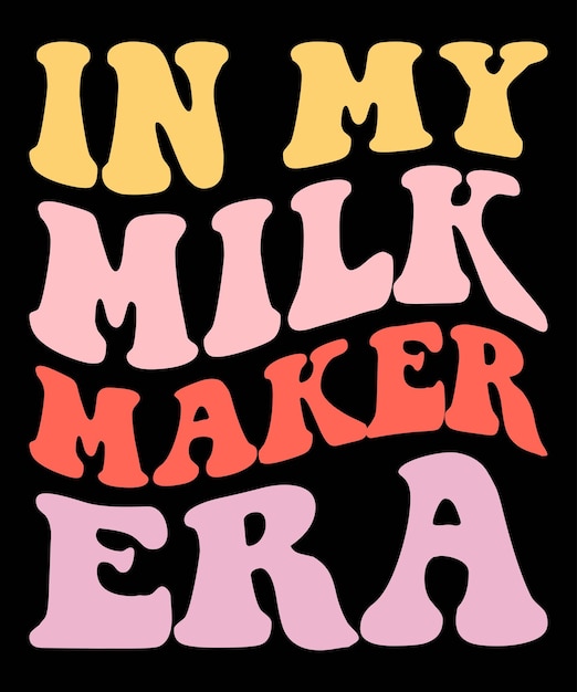 En mi era de fabricante de leche