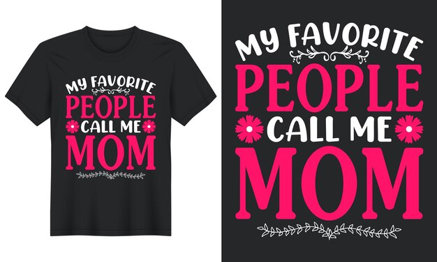 Vector mi gente favorita llámame mamá, diseño de camiseta del día de la madre