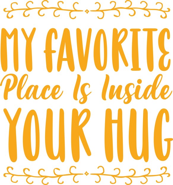 Mi lugar favorito está dentro de tu abrazo