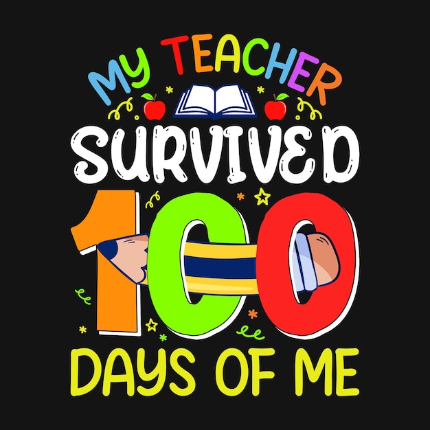 Mi maestro sobrevivió 100 días de mí, 100 días de vector de diseño escolar