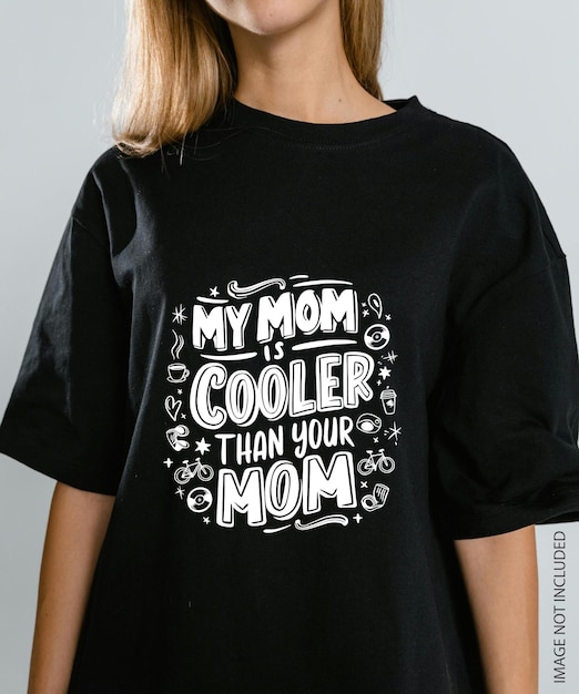 Mi mamá es más genial que el diseño de la camiseta de tu mamá.