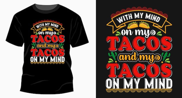 Con mi mente en mis tacos y mis tacos en mi mente diseño de camiseta de tipografía