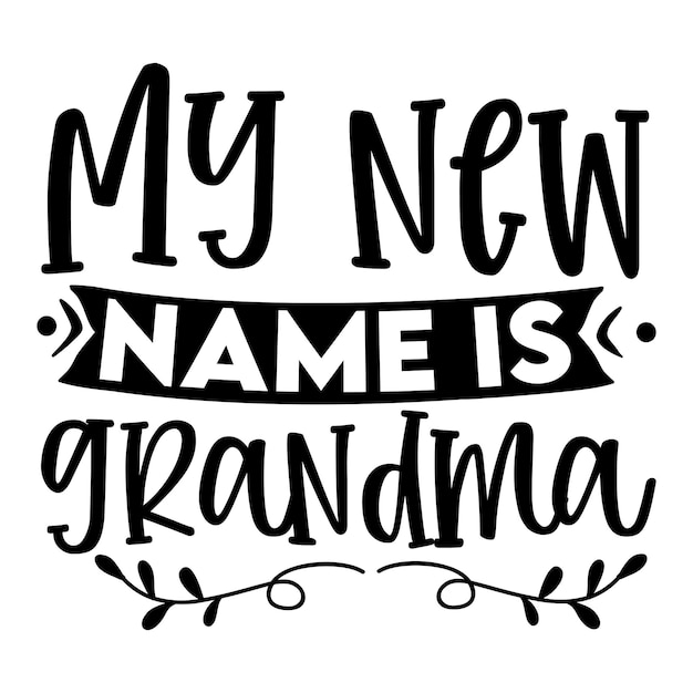 Mi nuevo nombre es abuela SVG
