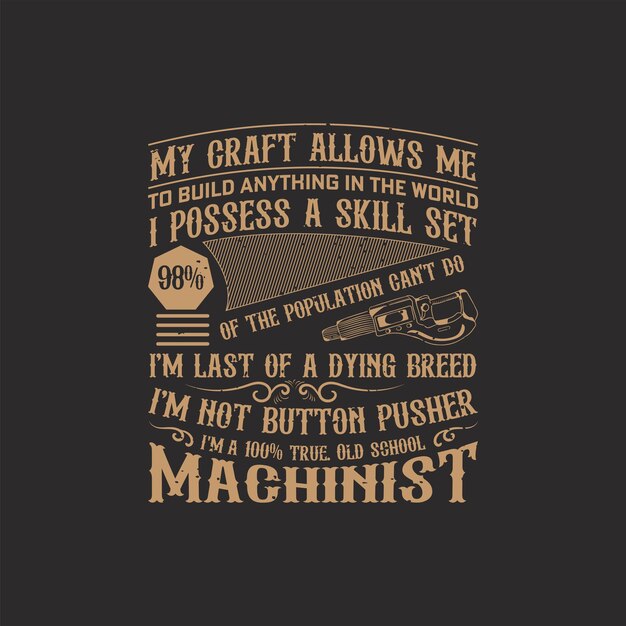 Mi oficio me permite bulld cualquier cosa maquinista de CNC plantilla de diseño de camiseta cartel de camisa maquinista