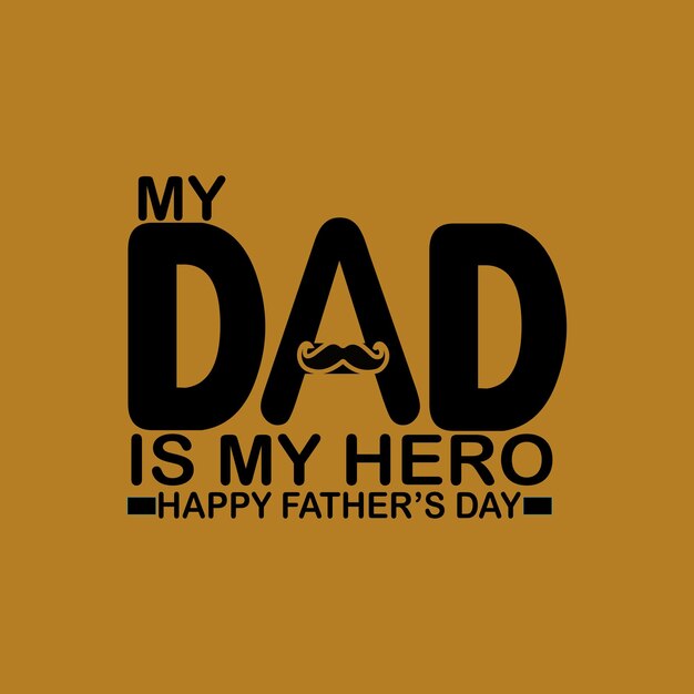 Mi padre es mi héroe. Feliz día del padre.