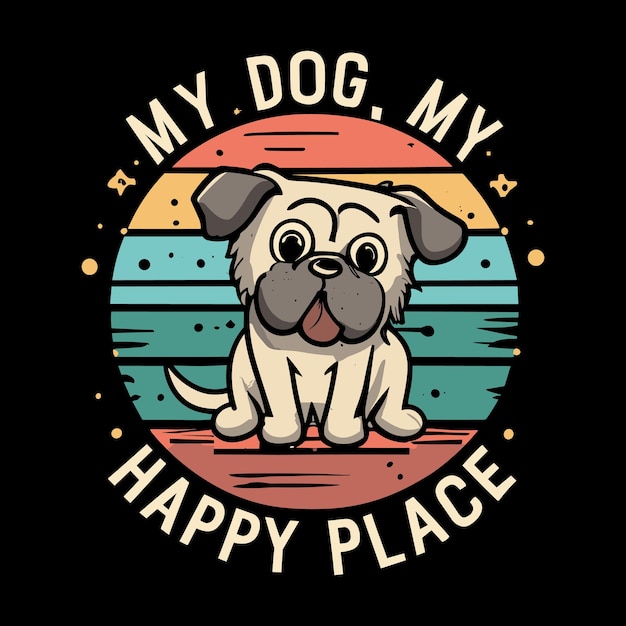 Vector mi perro mi lugar feliz vector de diseño de camiseta