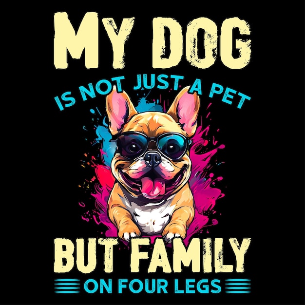 Vector mi perro no es sólo una mascota sino familia en cuatro patas diseño de camiseta