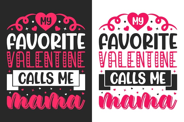 Vector mi san valentín favorito me llama mamá tipografía diseño de camiseta para san valentín