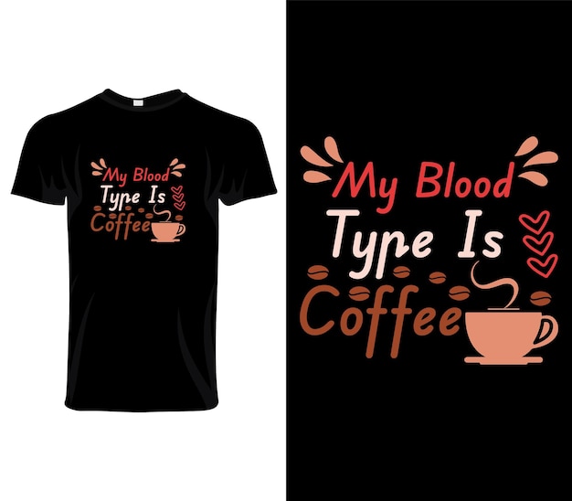 Mi tipo de sangre es vector de diseño de camiseta tipográfica de café