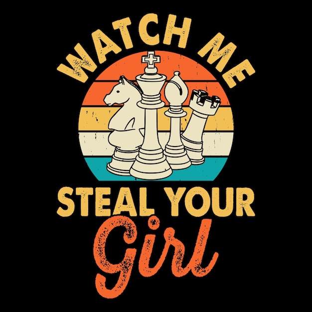 Mírame robar a tu chica Jugador de ajedrez divertido Diseño de camiseta de tablero de ajedrez retro vintage