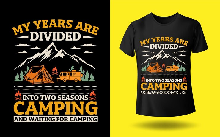 Mis años se dividen en dos temporadas acampando y esperando una plantilla de diseño de camiseta para acampar