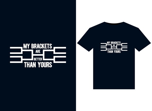 Mis corchetes son mejores que las ilustraciones tuyas para el diseño de camisetas listas para imprimir
