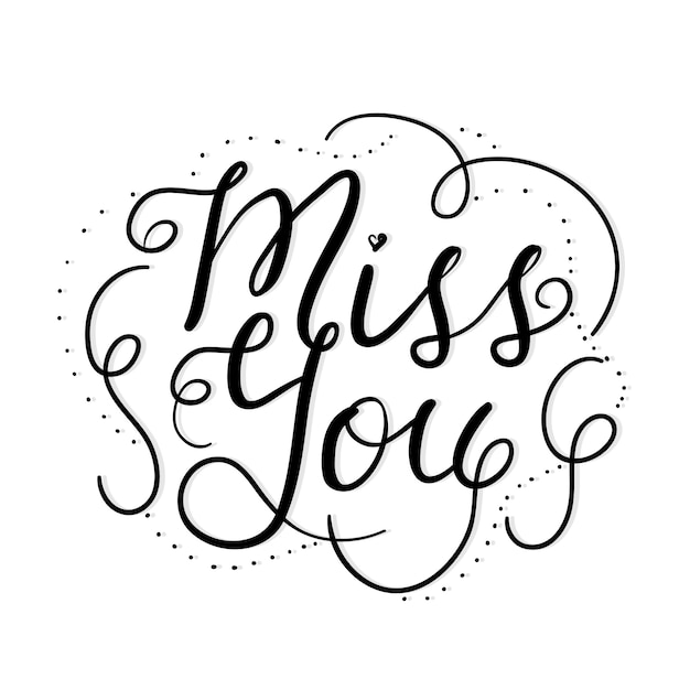 Miss You Hand Letter Style Cita en blanco y negro