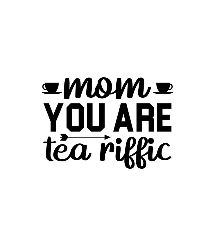 Mom You Are Tea Rafik cita letras tipográficas para el diseño de camisetas del día de la madre