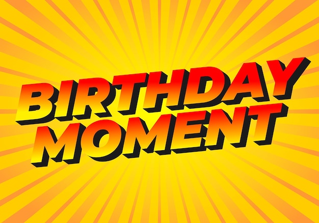 Momento de cumpleaños Efecto de texto para publicidad o necesidades de redes sociales