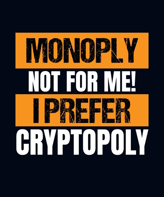 Monoply no es para mí, prefiero el diseño de camiseta cryptopoly