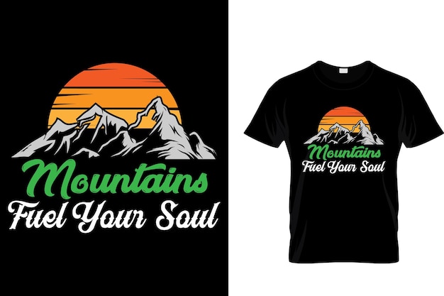 Las montañas alimentan tu alma - Diseño de camiseta de montaña