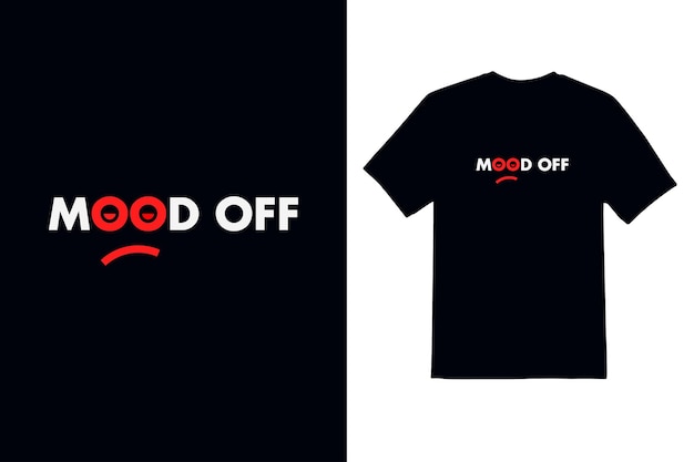 Mood off Typeface Diseño de camiseta