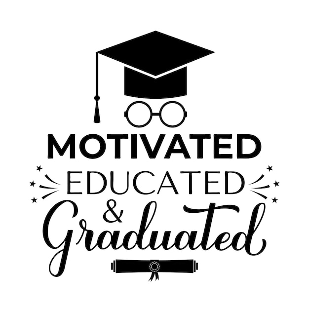 Motivado Educado Letras graduadas con gorra de graduación Cita de graduación tipografía póster plantilla vectorial para tarjetas de felicitación pancarta pegatina etiqueta camisa etc.
