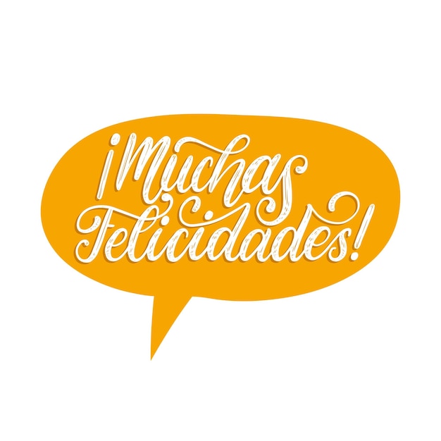 Muchas Felicidades traducidas de la frase manuscrita española Felicitaciones en la burbuja del habla. ilustración vectorial