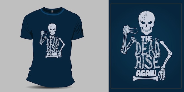 Los muertos se levantan de nuevo diseño de camiseta de calavera aterradora