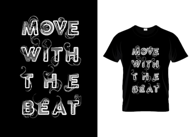 Muévete con el diseño de la camiseta beat