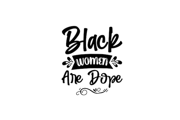 Vector las mujeres negras son dope svg