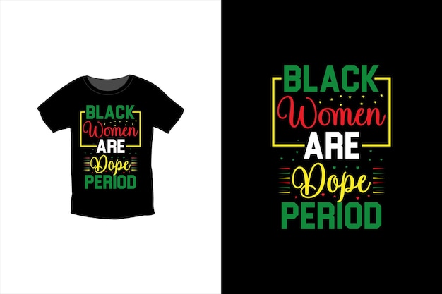 Las mujeres negras son un período de droga. plantilla de diseño de camiseta del día de la mujer.