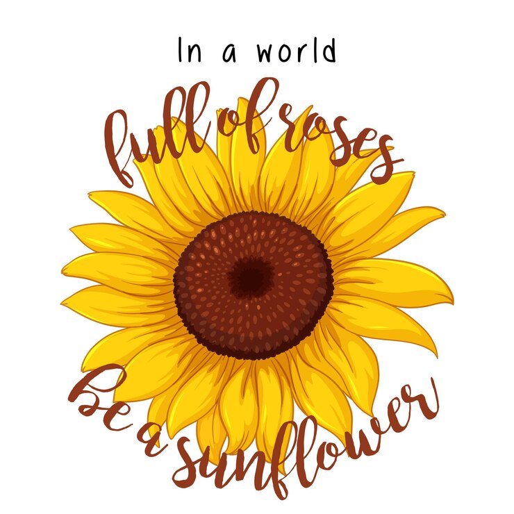 en un mundo lleno de rosas sea un girasol ilustración diseño de citas