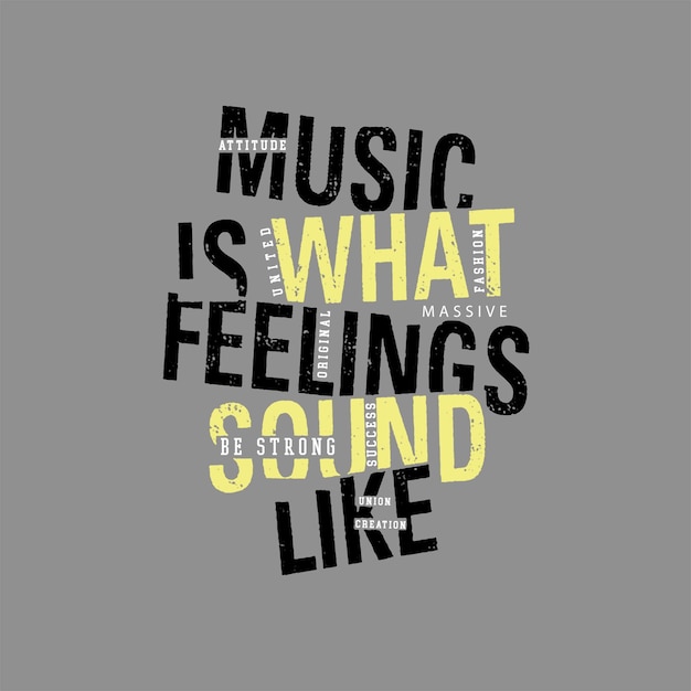 La música es lo que se siente como un sonido moderno y elegante diseño tipográfico diseño gráfico vectorial