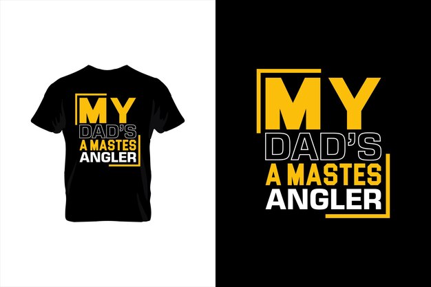 My Dad's A Masters Angler Typography vector padres citar diseño de camiseta