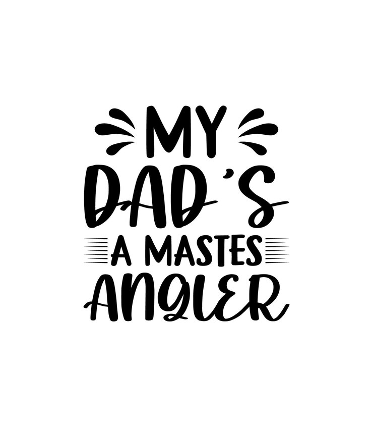 My Dad's A Masts Angler Typography vector padre cita diseño de camiseta