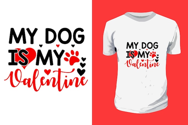 My Dog is My Valentine SVG día de San Valentín tipografía citas diseño de camiseta carta romántica