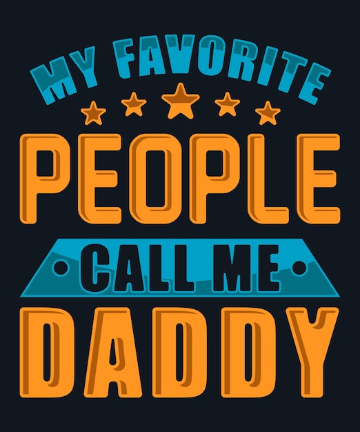 Vector my favorite people call me daddy father day diseño de camiseta